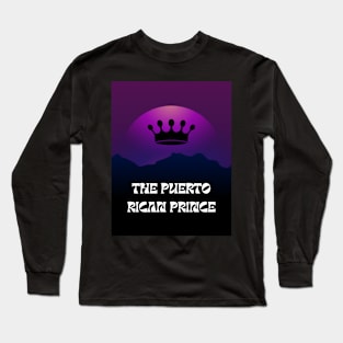 THE PUERTO RICAN PRINCE Long Sleeve T-Shirt